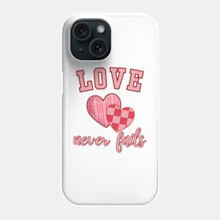 Love Never Fails Phone Case