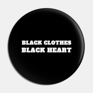 Black Clothes Black Heart, Funny design Pin