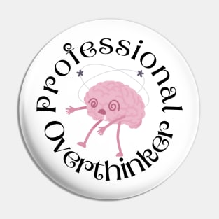 Professional Overthinker Pin