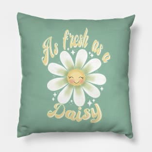 As fresh as a daisy Pillow