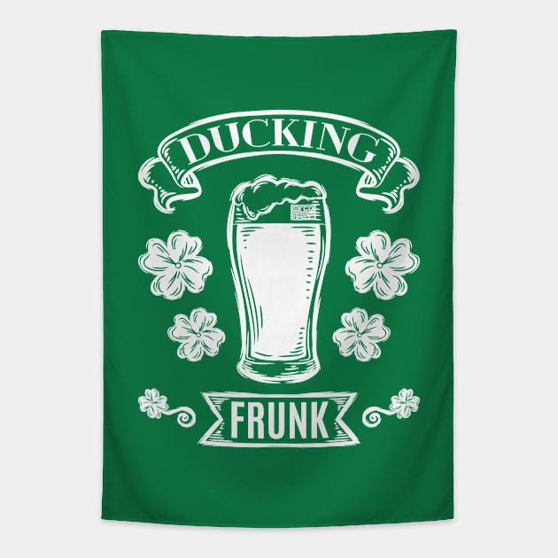 Funny Ducking Frunk Beer Drinking St. Patrick's Day Tapestry by porcodiseno