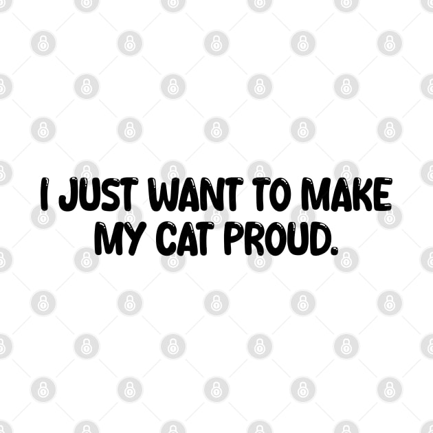 i just want to make my cat proud by mdr design