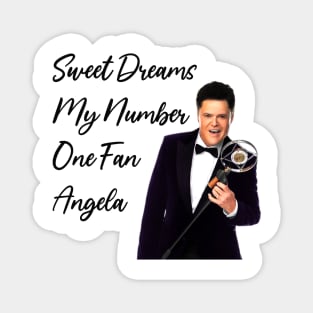 Donny Osmond, Sweet Dreams My Number One Fan Angela, Funny Donny Osmond Magnet