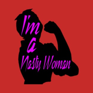 Nasty Woman2 T-Shirt