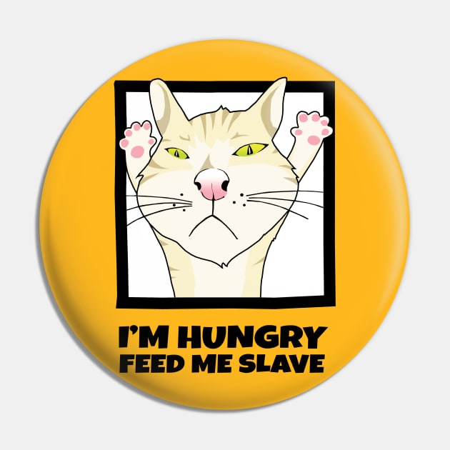 I'm Hungry Feed Me Now Pin by KewaleeTee