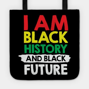 I Am Black History And Black Future, African American, Black Lives Matter, Black History Tote