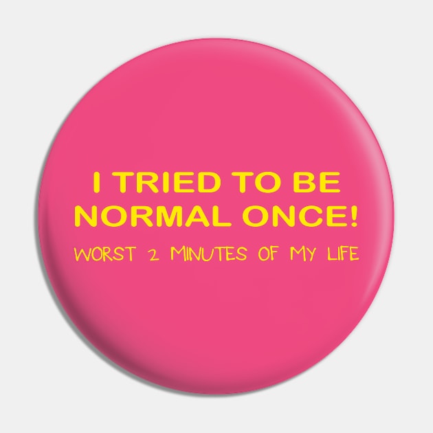 I TRIED TO BE NORMAL LADIES Pin by tirani16