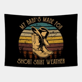 My Baby's Made For Short Skirt Weather Hat Boots Cowboy Tapestry