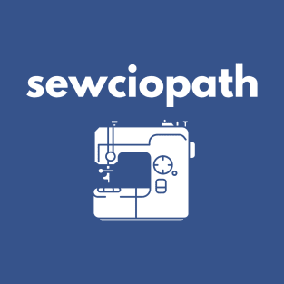 Sewing Experts Called Sewciopaths T-Shirt