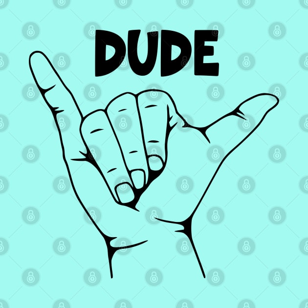 Dude by KayBee Gift Shop