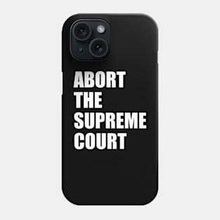 Abort the supreme court Phone Case