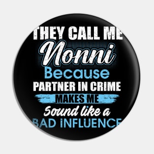 They Call Me nonni Because Partner In Crime Pin