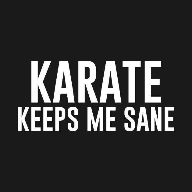 Karate Keeps Me Sane by sunima