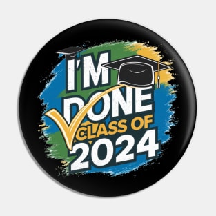 I'M Done Class Of 2024 Pin