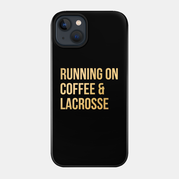 Lacrosse - Lacrosse - Phone Case