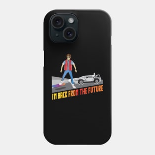 I'm back from the future Phone Case