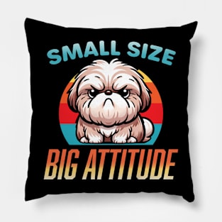 Shih Tzu Lover: Small Size, Big Attitude For Dog Enthusiast Pillow