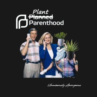 Plant Parenthood... T-Shirt