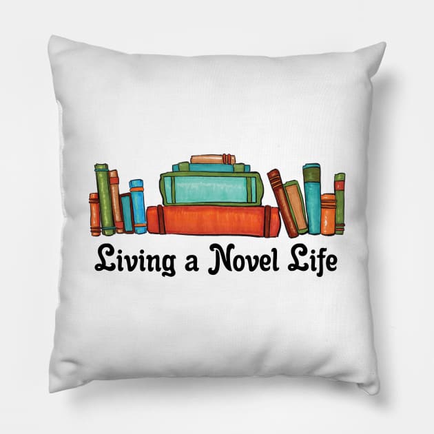 Living a Novel Life Pillow by InspiredQuotes