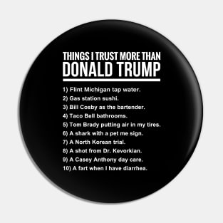 10 THINGS I TRUST MORE THAN DONALD TRUMP Pin