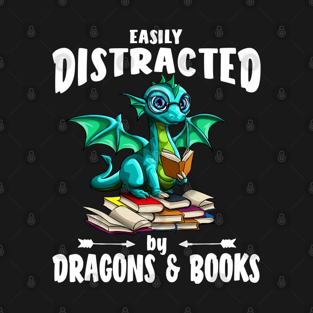 Easily Distracted by Dragons and Books Geek Nerd Gift by Blink_Imprints10