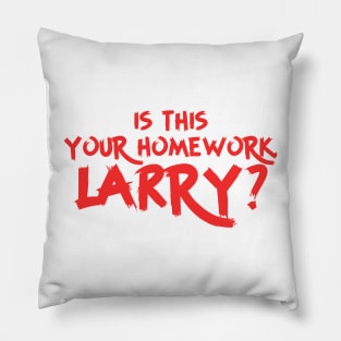 Is This Your Homework Larry? Funny Big Lebowski Quote Pillow