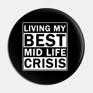 Living My Best Mid Life Crisis Pin