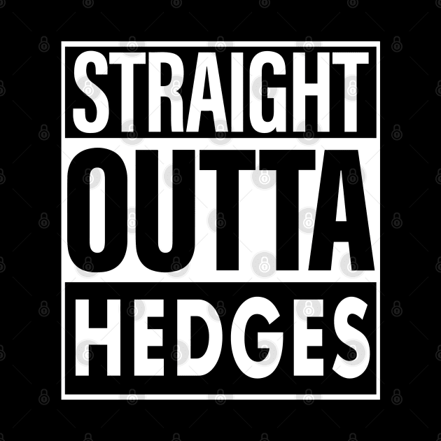 Hedges Name Straight Outta Hedges by ThanhNga