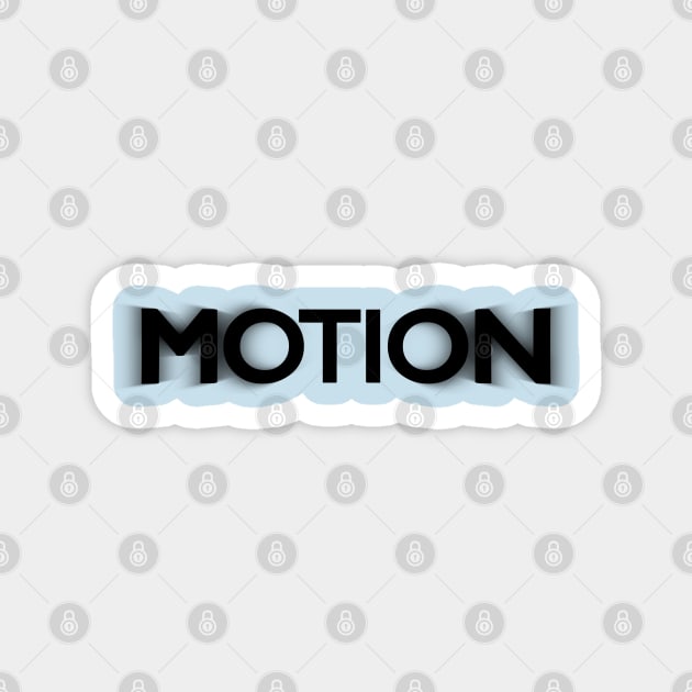 Blured text motion Magnet by Inch