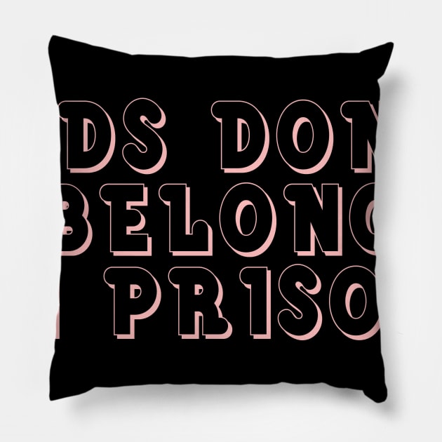 No Kids in Prison Pillow by ericamhf86