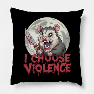 I choose violence opossum Pillow