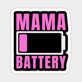 Mama Battery Low - Mommy Battery Level - Mom Low Battery Magnet