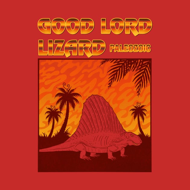 Good Lord Lizard: Paleozoic - Retro Dimetro Fire by Good Lord Lizard