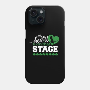 My Heart Is On That Stage Phone Case