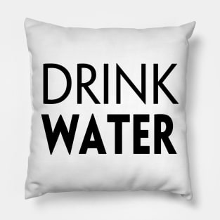 DRINK WATER Pillow