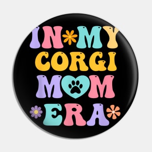 In My Corgi Mom Era  Retro Groovy Welsh Corgi Dog Owner Pin