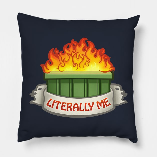 Literally Me Dumpster Fire Pillow by ChristaDoodles