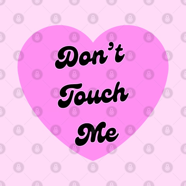 Don’t Touch Me Pink Love Heart by ROLLIE MC SCROLLIE