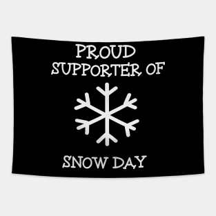 Proud Supporter of Snow Day Lovely Tapestry