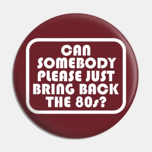 Can Somebody Please Just Bring Back The 80s? Pin