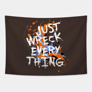 Just Wreck Everything Messy Artist Paint Spatter White Text Tapestry