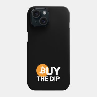 Buy the Dip - Bitcoin - Cryto Clothes Phone Case