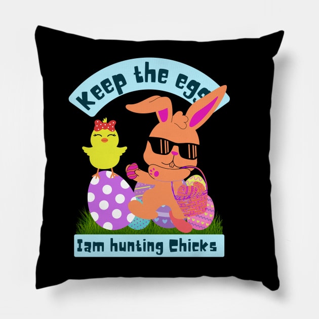 Keep the eggs I am hunting chicks Pillow by Turtokart