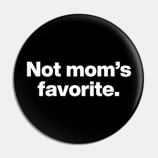 Not mom's favorite (US Edition) Pin