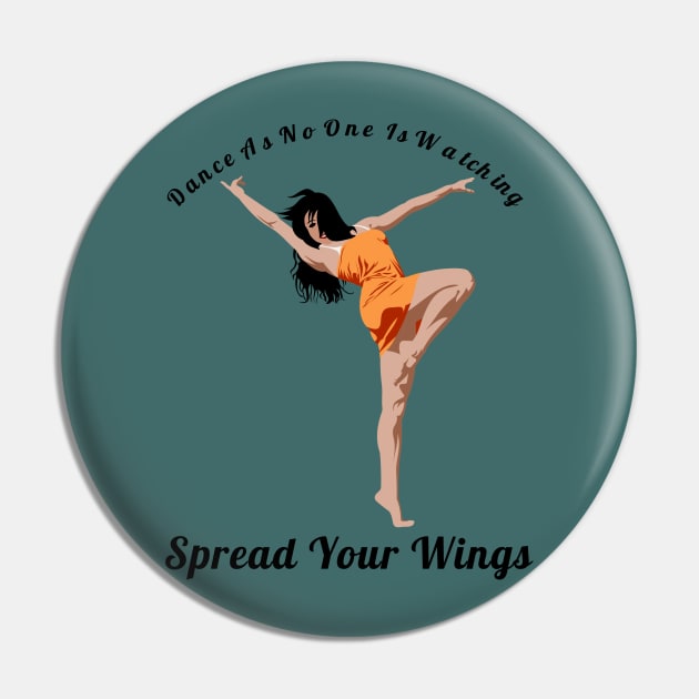 Dance As If No One Is Watching Spread Your Wings Latin Dance Lovers Gift Pin by klimentina