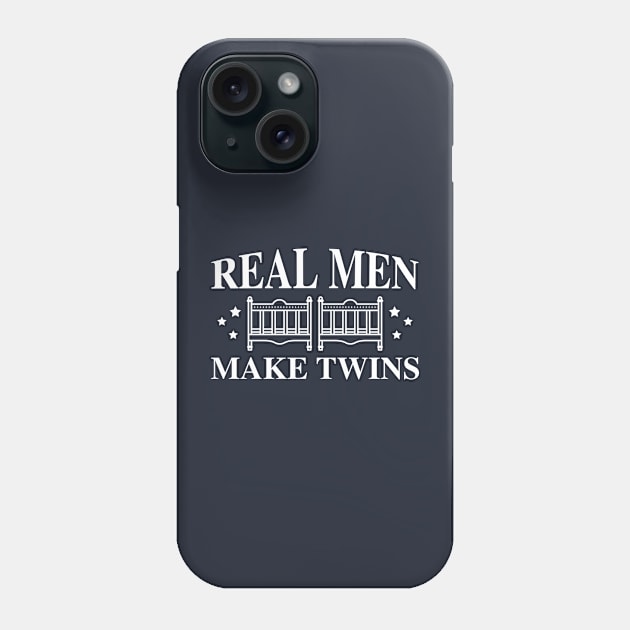 Real Men Make Twins Phone Case by VectorPlanet