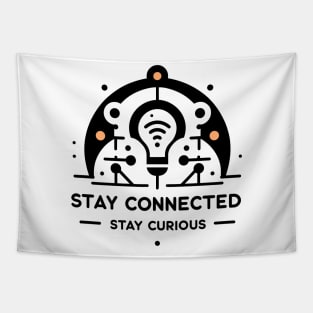 Stay Connected Stay Curious Tapestry