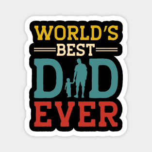 World's Best Dad Ever Magnet