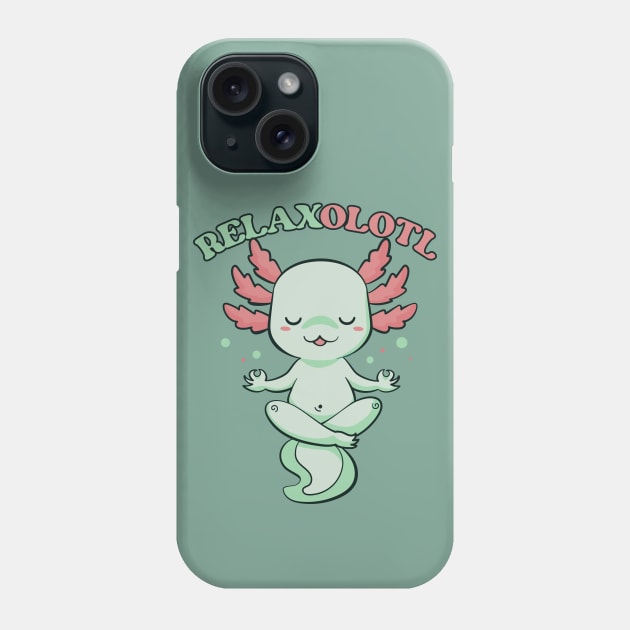 Relaxalotl // Funny Meditating Axolotl Phone Case by SLAG_Creative