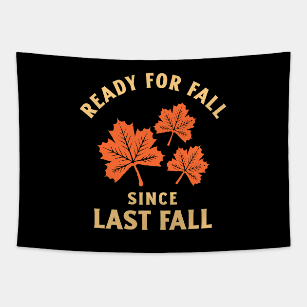 Ready For Fall Since Last Fall Tapestry by MIRO-07